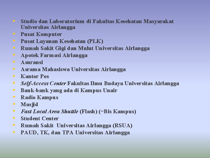  • Studio dan Laboratorium di Fakultas Kesehatan Masyarakat • • • • Universitas