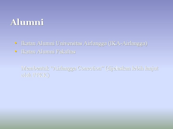 Alumni • Ikatan Alumni Universitas Airlangga (IKA-Airlangga) • Ikatan Alumni Fakultas Membentuk “Airlangga Conection”
