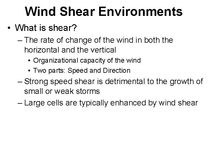 Wind Shear Environments • What is shear? – The rate of change of the Wind Shear Environments • What is shear? – The rate of change of the