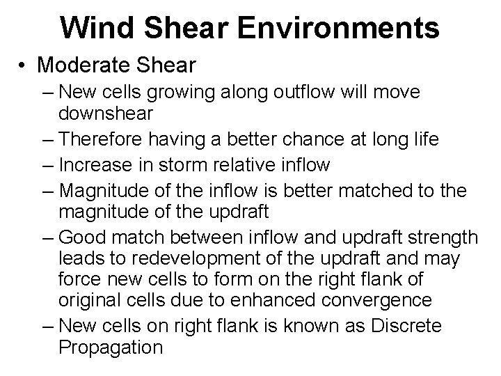 Wind Shear Environments • Moderate Shear – New cells growing along outflow will move Wind Shear Environments • Moderate Shear – New cells growing along outflow will move