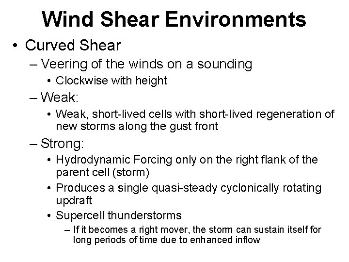 Wind Shear Environments • Curved Shear – Veering of the winds on a sounding Wind Shear Environments • Curved Shear – Veering of the winds on a sounding