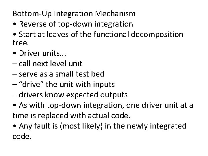 Bottom-Up Integration Mechanism • Reverse of top-down integration • Start at leaves of the