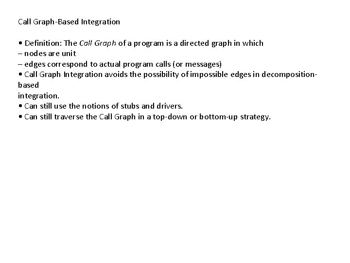 Call Graph-Based Integration • Definition: The Call Graph of a program is a directed