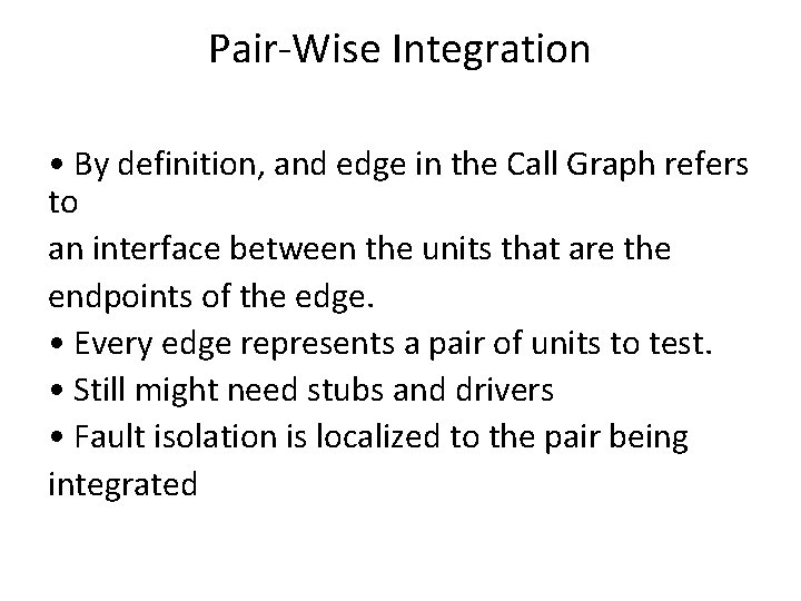 Pair-Wise Integration • By definition, and edge in the Call Graph refers to an