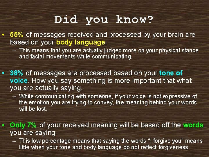 Did you know? • 55% of messages received and processed by your brain are
