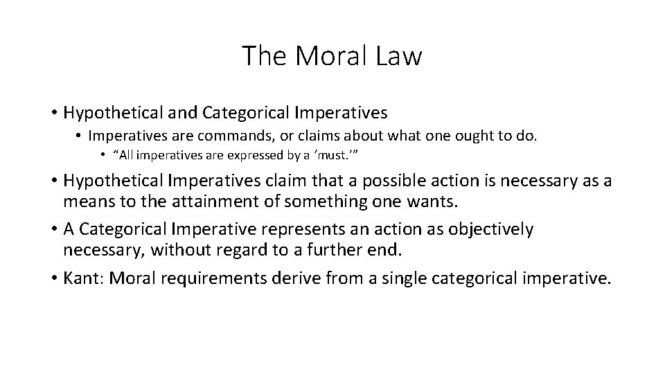 The Moral Law • Hypothetical and Categorical Imperatives • Imperatives are commands, or claims