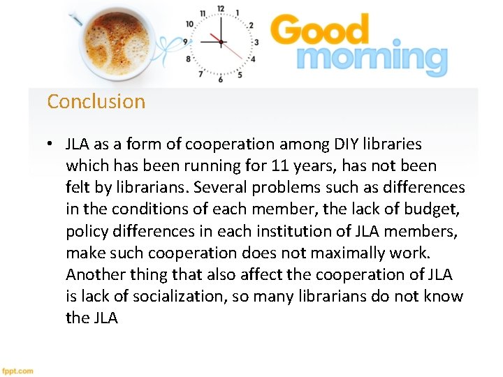 Conclusion • JLA as a form of cooperation among DIY libraries which has been
