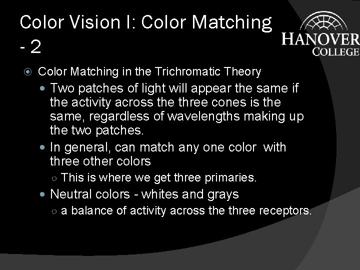 Color Vision I: Color Matching -2 Color Matching in the Trichromatic Theory Two patches
