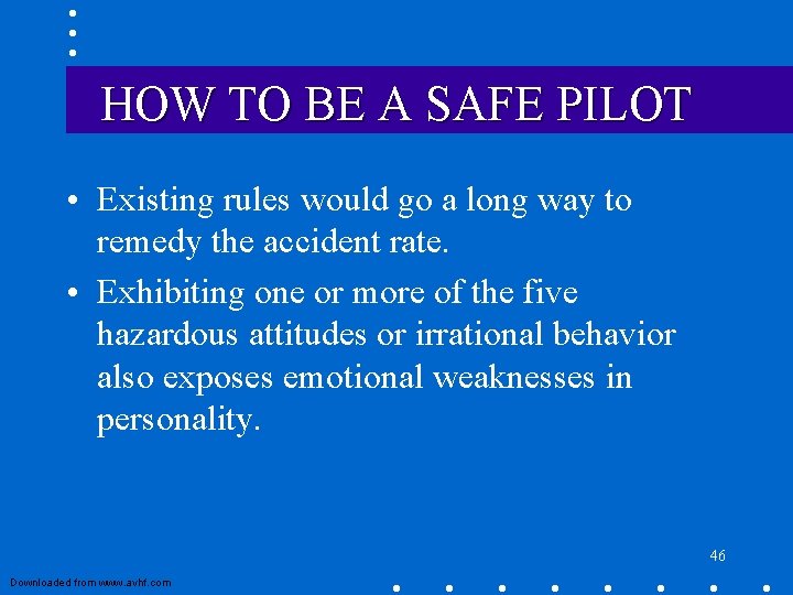 HOW TO BE A SAFE PILOT • Existing rules would go a long way