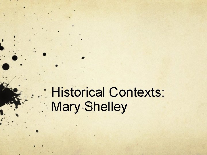 Historical Contexts: Mary Shelley 