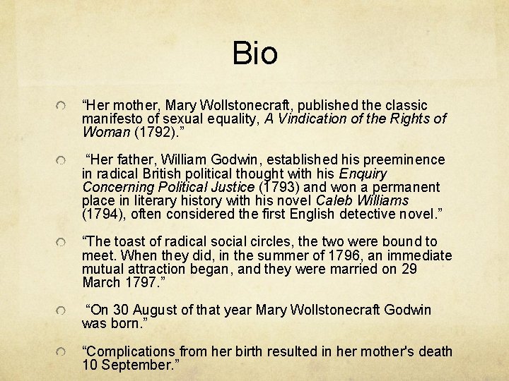 Bio “Her mother, Mary Wollstonecraft, published the classic manifesto of sexual equality, A Vindication