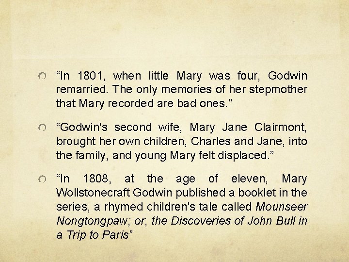 “In 1801, when little Mary was four, Godwin remarried. The only memories of her
