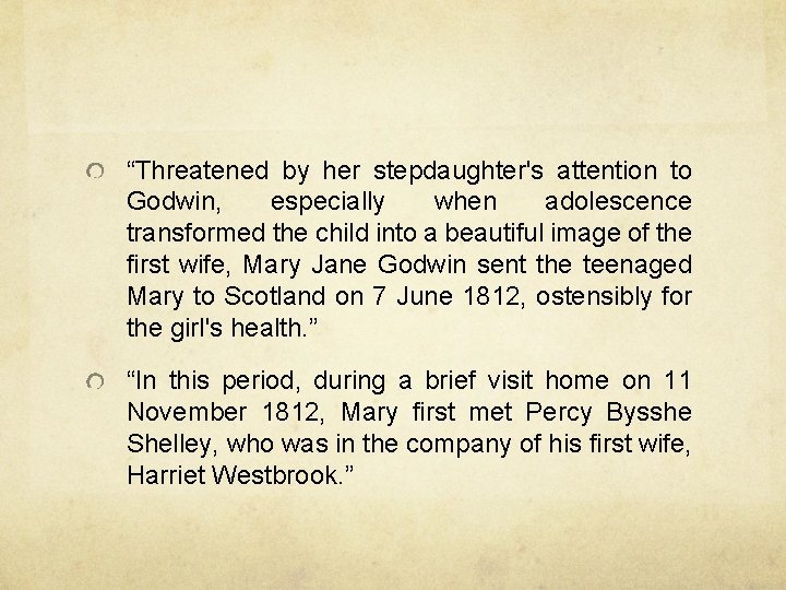 “Threatened by her stepdaughter's attention to Godwin, especially when adolescence transformed the child into