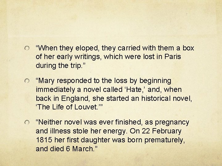 “When they eloped, they carried with them a box of her early writings, which