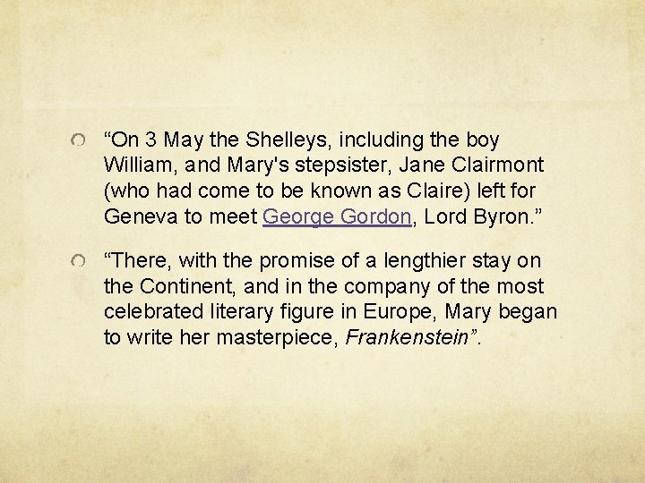 “On 3 May the Shelleys, including the boy William, and Mary's stepsister, Jane Clairmont