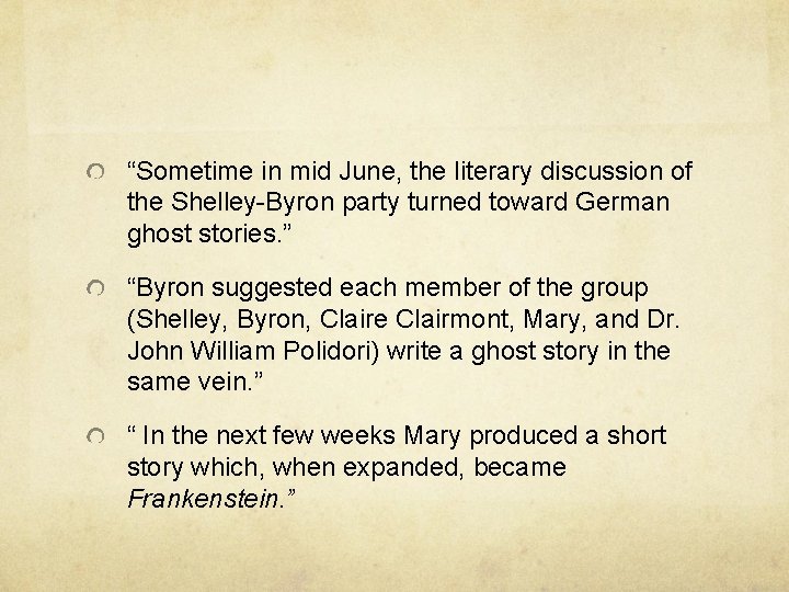 “Sometime in mid June, the literary discussion of the Shelley-Byron party turned toward German