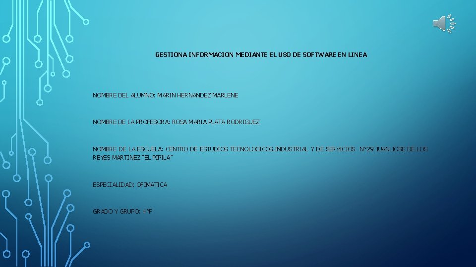 GESTIONA INFORMACION MEDIANTE EL USO DE SOFTWARE EN LINEA NOMBRE DEL ALUMNO: MARIN HERNANDEZ