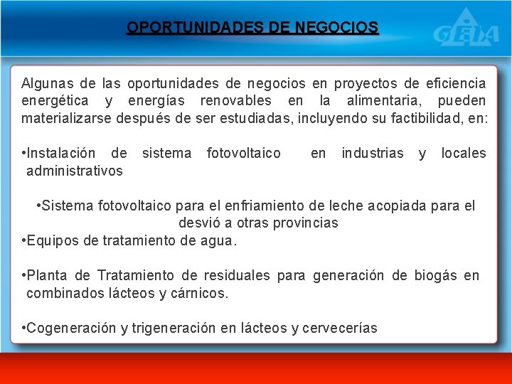 OPORTUNIDADES DE NEGOCIOS Algunas de las oportunidades de negocios en proyectos de eficiencia energética