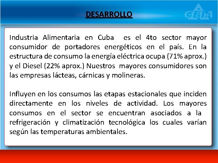 DESARROLLO Industria Alimentaria en Cuba es el 4 to sector mayor consumidor de portadores