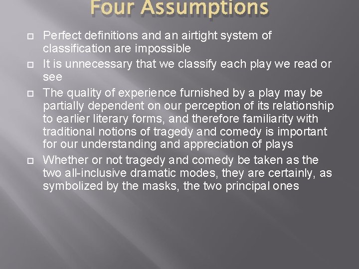 Four Assumptions Perfect definitions and an airtight system of classification are impossible It is