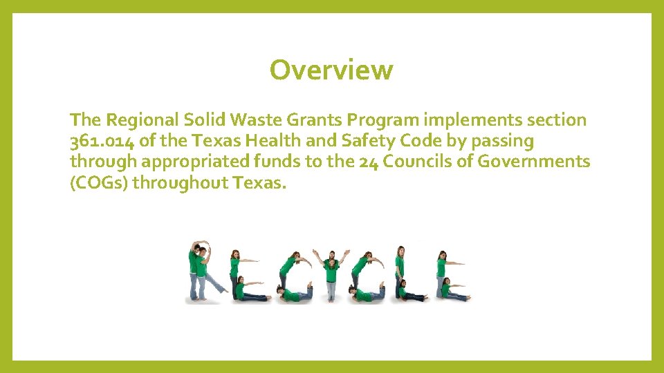 Overview The Regional Solid Waste Grants Program implements section 361. 014 of the Texas