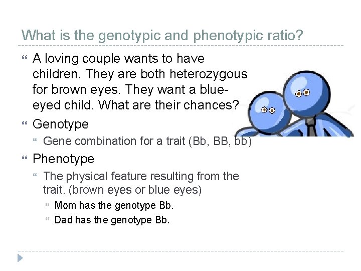 What is the genotypic and phenotypic ratio? A loving couple wants to have children. What is the genotypic and phenotypic ratio? A loving couple wants to have children.