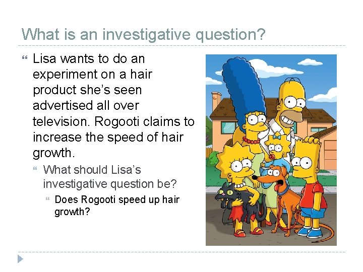 What is an investigative question? Lisa wants to do an experiment on a hair What is an investigative question? Lisa wants to do an experiment on a hair