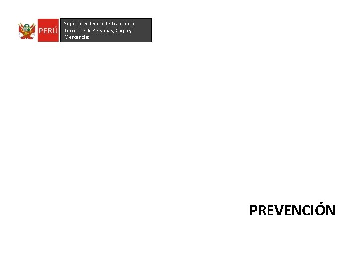 Superintendencia de Transporte Terrestre de Personas, Carga y Mercancías PREVENCIÓN 