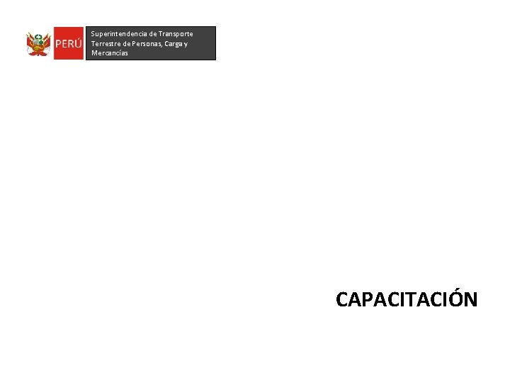 Superintendencia de Transporte Terrestre de Personas, Carga y Mercancías CAPACITACIÓN 