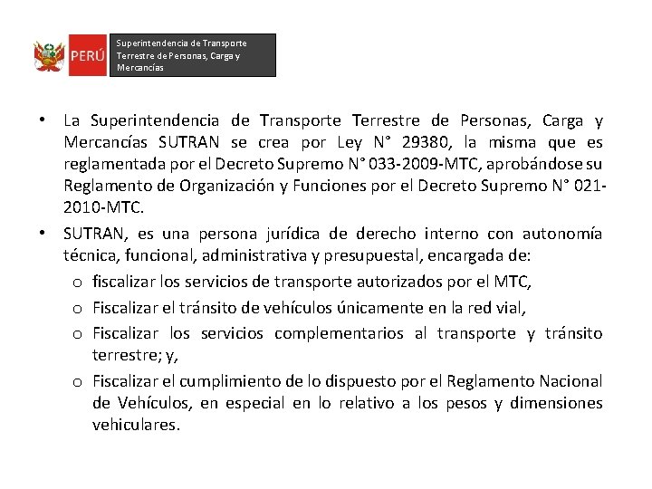 Superintendencia de Transporte Terrestre de Personas, Carga y Mercancías • La Superintendencia de Transporte