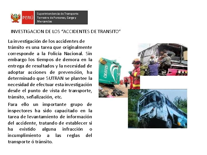 Superintendencia de Transporte Terrestre de Personas, Carga y Mercancías INVESTIGACION DE LOS “ACCIDENTES DE