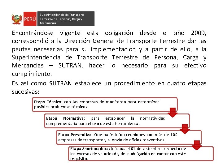 Superintendencia de Transporte Terrestre de Personas, Carga y Mercancías Encontrándose vigente esta obligación desde