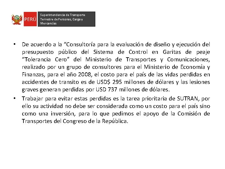 Superintendencia de Transporte Terrestre de Personas, Carga y Mercancías • De acuerdo a la