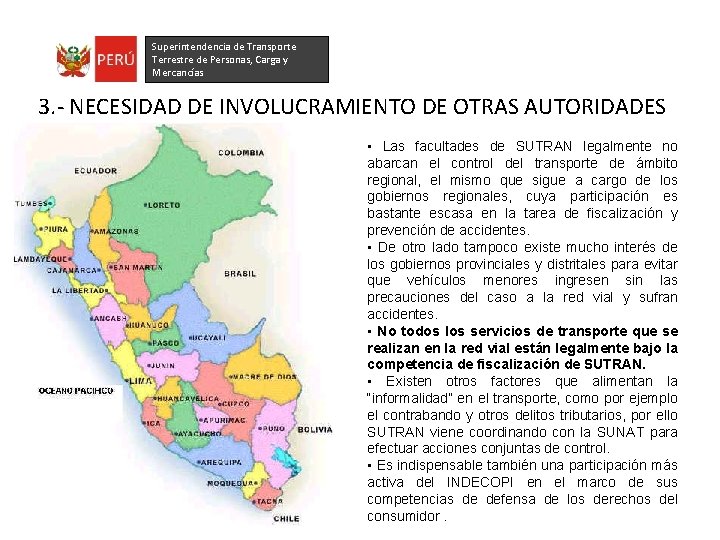 Superintendencia de Transporte Terrestre de Personas, Carga y Mercancías 3. - NECESIDAD DE INVOLUCRAMIENTO