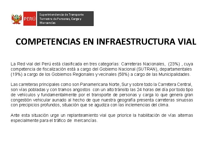 Superintendencia de Transporte Terrestre de Personas, Carga y Mercancías COMPETENCIAS EN INFRAESTRUCTURA VIAL La