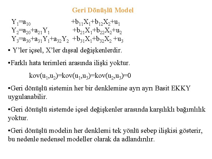 Geri Dönüşlü Model Y 1=a 10 +b 11 X 1+b 12 X 2+u 1