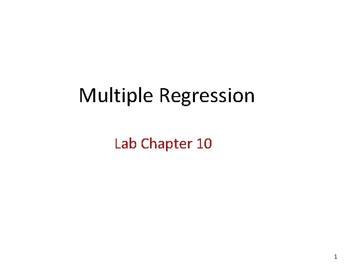 Multiple Regression Lab Chapter 10 1 
