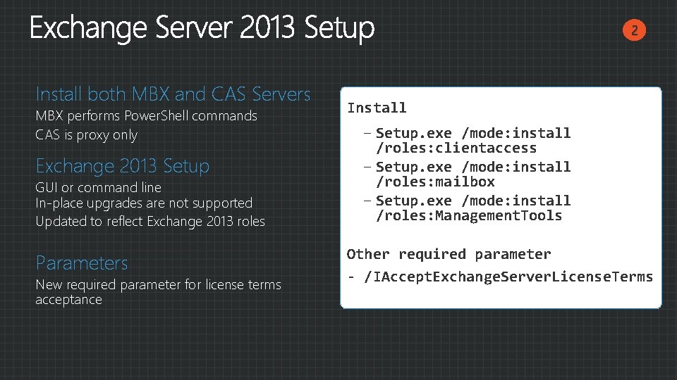 21 Install both MBX and CAS Servers MBX performs Power. Shell commands CAS is