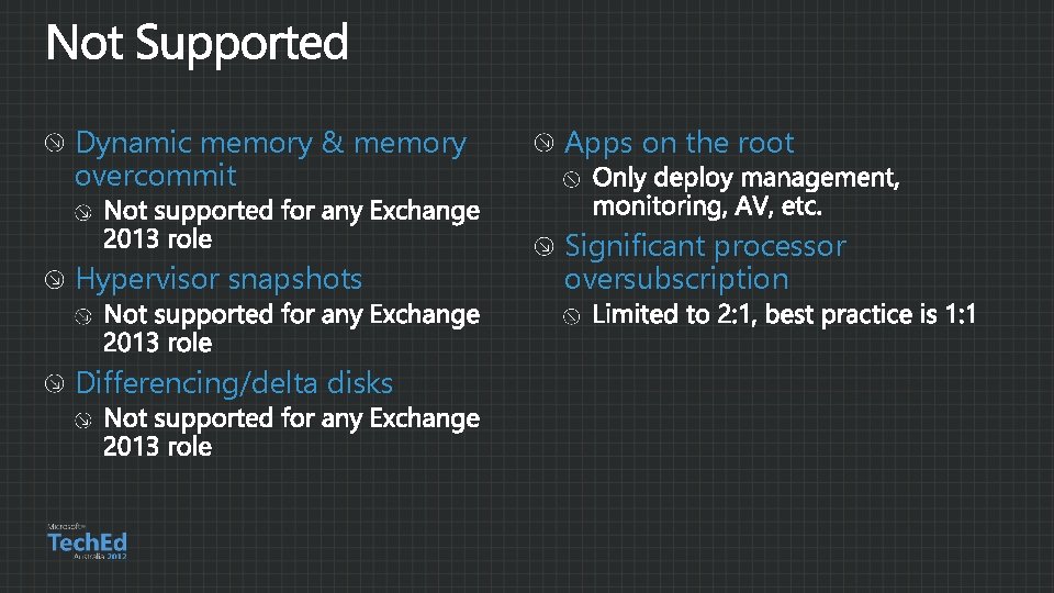 Dynamic memory & memory overcommit Hypervisor snapshots Differencing/delta disks Apps on the root Significant