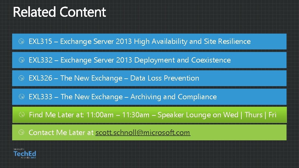 EXL 315 – Exchange Server 2013 High Availability and Site Resilience EXL 332 –