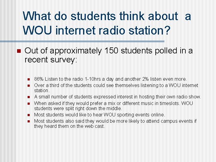 What do students think about a WOU internet radio station? n Out of approximately