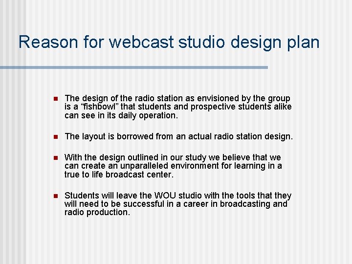 Reason for webcast studio design plan n The design of the radio station as