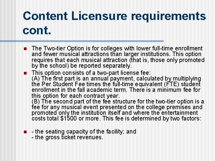 Content Licensure requirements cont. n n n The Two-tier Option is for colleges with