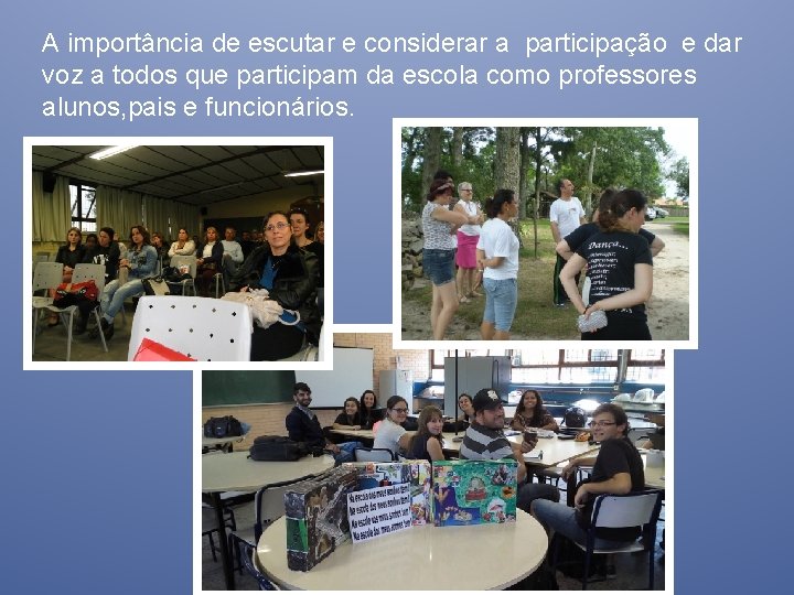 A importância de escutar e considerar a participação e dar voz a todos que
