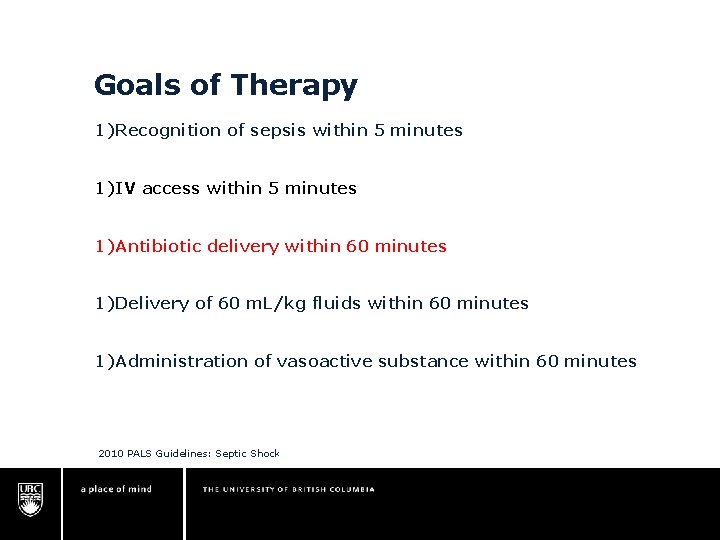 Goals of Therapy 1)Recognition of sepsis within 5 minutes 1)IV access within 5 minutes Goals of Therapy 1)Recognition of sepsis within 5 minutes 1)IV access within 5 minutes