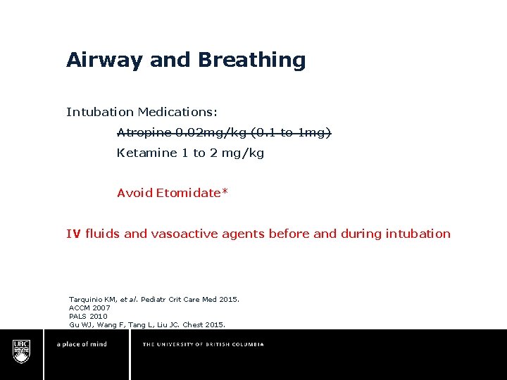 Airway and Breathing Intubation Medications: Atropine 0. 02 mg/kg (0. 1 to 1 mg) Airway and Breathing Intubation Medications: Atropine 0. 02 mg/kg (0. 1 to 1 mg)
