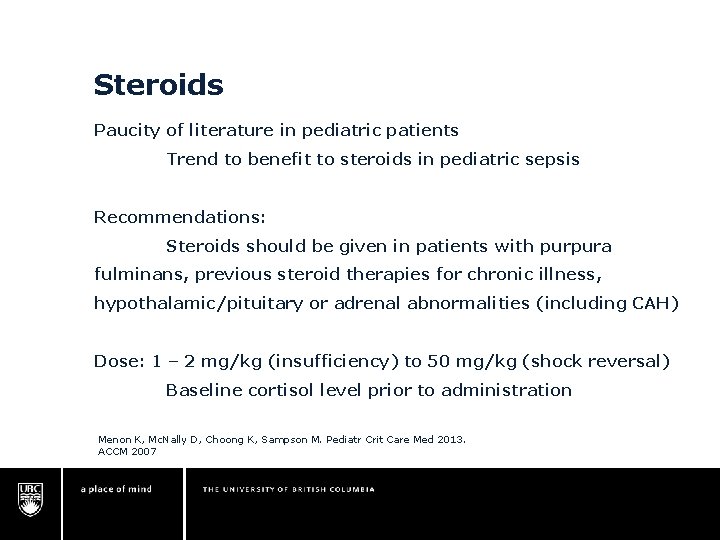 Steroids Paucity of literature in pediatric patients Trend to benefit to steroids in pediatric Steroids Paucity of literature in pediatric patients Trend to benefit to steroids in pediatric