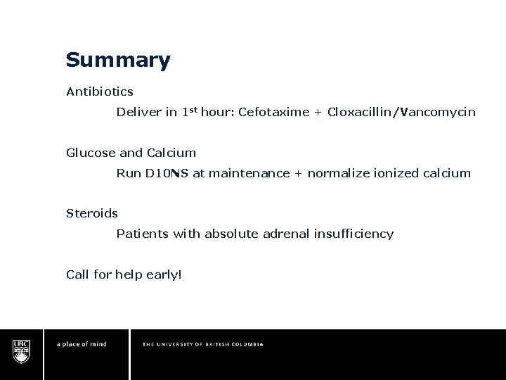 Summary Antibiotics Deliver in 1 st hour: Cefotaxime + Cloxacillin/Vancomycin Glucose and Calcium Run Summary Antibiotics Deliver in 1 st hour: Cefotaxime + Cloxacillin/Vancomycin Glucose and Calcium Run