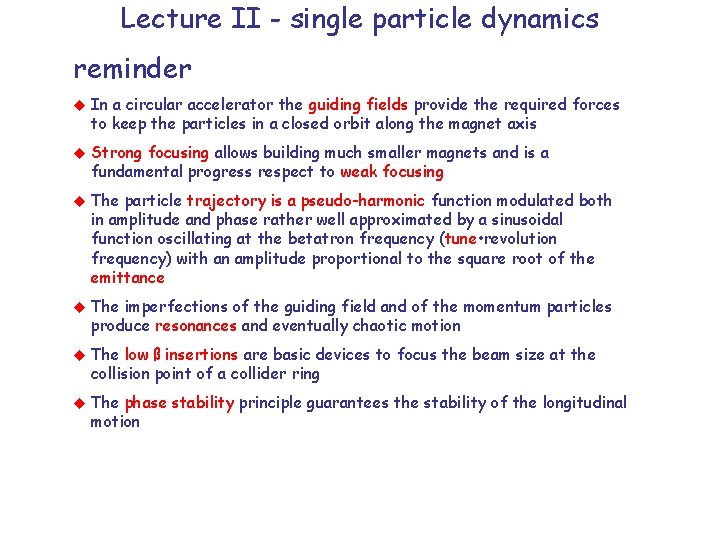 Lecture II - single particle dynamics reminder In a circular accelerator the guiding fields Lecture II - single particle dynamics reminder In a circular accelerator the guiding fields