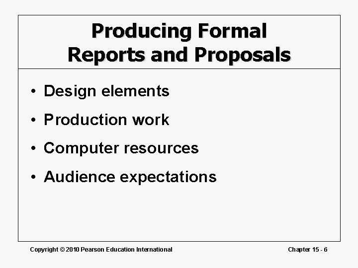 Producing Formal Reports and Proposals • Design elements • Production work • Computer resources